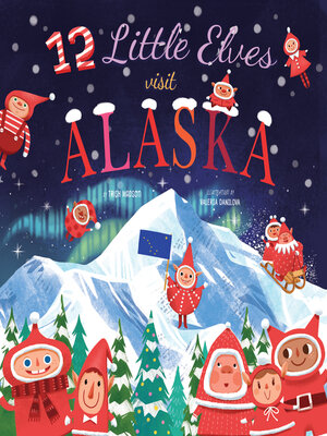 cover image of 12 Little Elves Visit Alaska